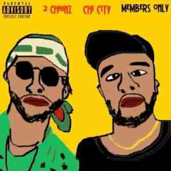 Instrumental: Chi City - Members Only  Ft. 2 Chainz